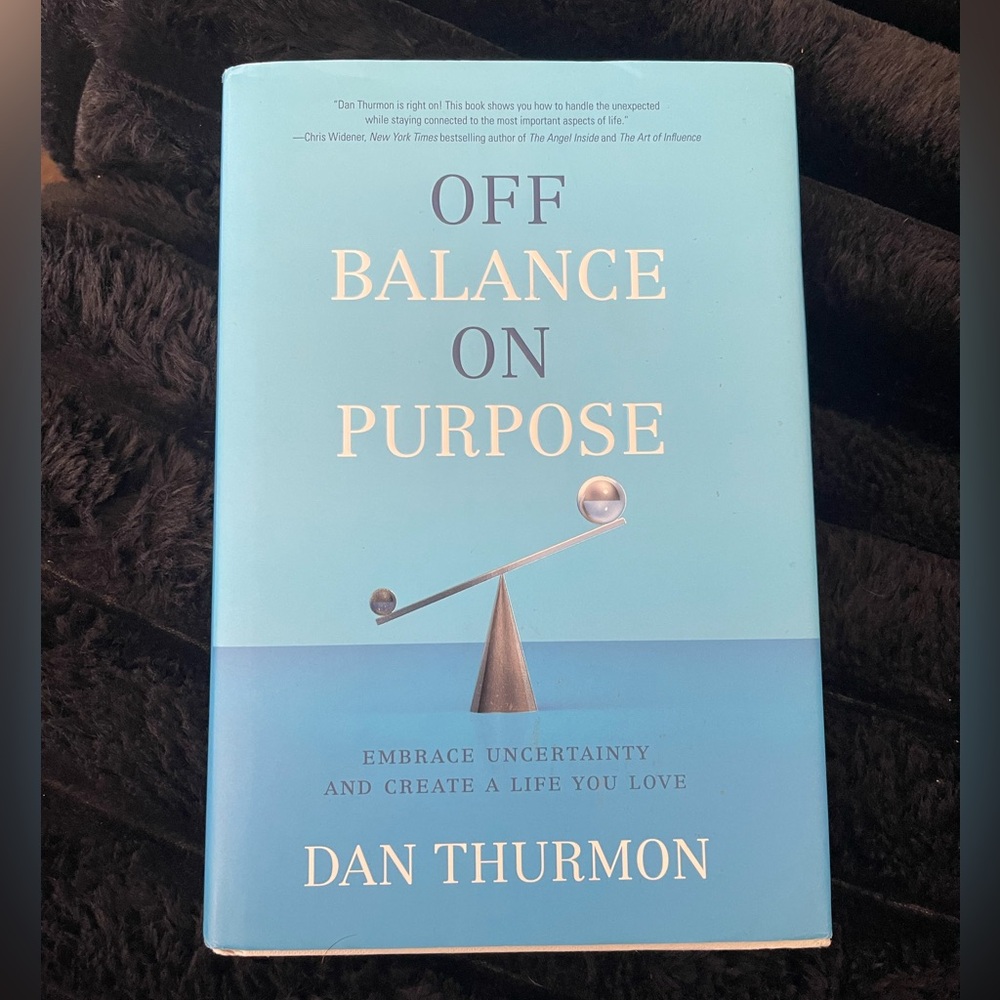 Off Balance on Purpose by Dan Thurmon (2010, Hardcover)